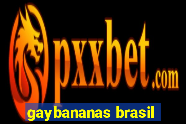 gaybananas brasil